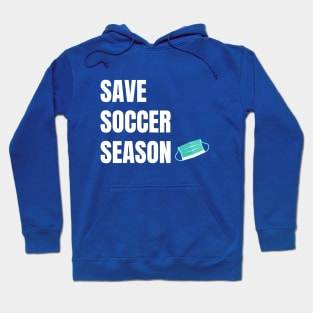 Save Soccer Season Hoodie